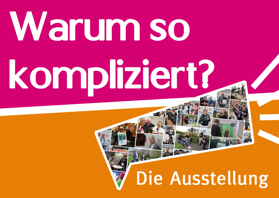 Bunte Grafik mit Fotos in Form des TACHELES-Logos und dem Titel: Warum so kompliziert?
